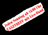 Jeden Sonntag ab 14.00 Uhr Tranztreff mit Live Band